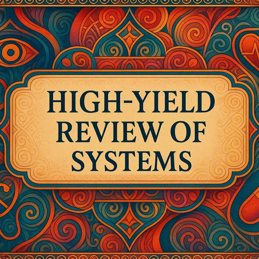 High-Yield Review of Systems